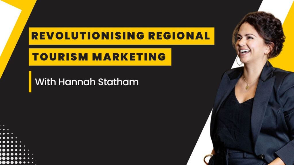 A smiling woman with curly hair, dressed in a black blazer, stands confidently alongside the text "Revolutionising Regional Tourism Marketing with Hannah Statham" on a sleek black and yellow background.